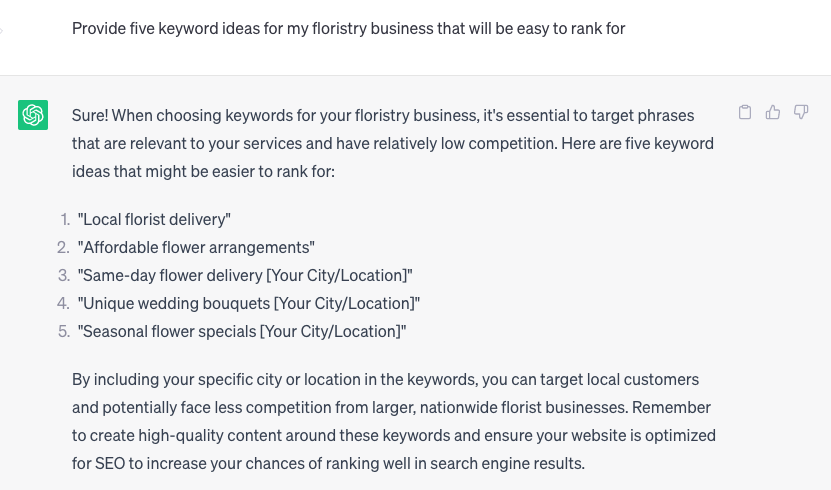 ChatGPT response to "Provide five keyword ideas for my floristry business that will be easy to rank for" prompt